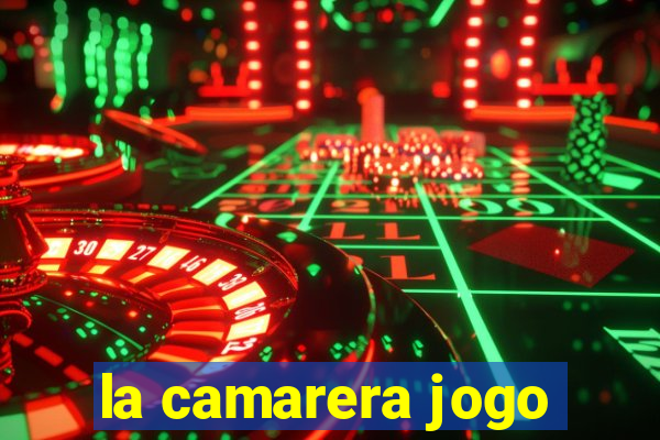 la camarera jogo